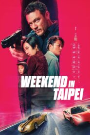 Weekend in Taipei Full Movie 2024 (720p & 1080p)