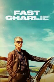 Fast Charlie Full Movie 2023 (720p & 1080p)