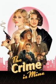 The Crime Is Mine Full Movie (720p & 1080p)