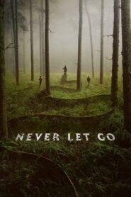 Never Let Go Full Movie (720p & 1080p)