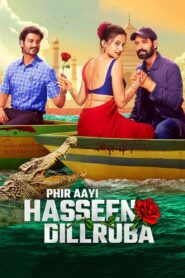 Phir Aayi Hasseen Dillruba Full Movie 2024 (720p & 1080p)