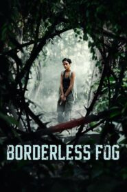 Borderless Fog Full Movie (720p & 1080p)