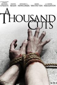 A Thousand Cuts Full Movie 2012 (720p & 1080p)