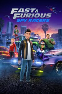 Fast & Furious Spy Racers Complete Season (1-5) (720p & 1080p)