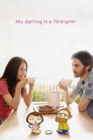 My Darling Is a Foreigner Full Movie 2010 (720p & 1080p)