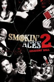 Smokin’ Aces 2: Assassins’ Ball Full Movie 2010 (720p & 1080p)