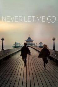 Never Let Me Go Full Movie 2010 (720p & 1080p)