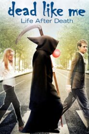 Dead Like Me: Life After Death Full Movie 2009 (720p & 1080p)