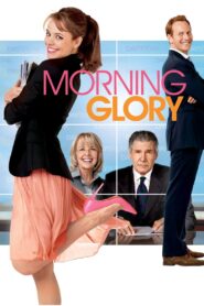 Morning Glory Full Movie 2010 (720p & 1080p)