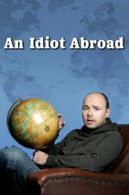An Idiot Abroad Complete Season (1-3) (720p & 1080p)