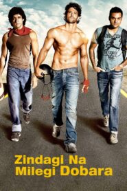 Zindagi Na Milegi Dobara Full Movie 2011 (720p & 1080p)