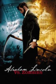 Abraham Lincoln vs. Zombies Full Movie (720p & 1080p)
