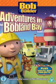 Bob The Builder: Adventures in Bobland Bay Full Movie (720p & 1080p)
