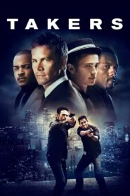 Takers Full Movie 2010 (720p & 1080p)
