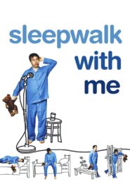 Sleepwalk with Me Full Movie 2012 (720p & 1080p)