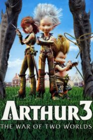 Arthur 3: The War of the Two Worlds Full Movie 2010 (720p & 1080p)