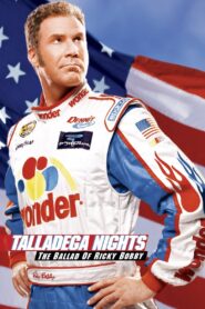 Talladega Nights: The Ballad of Ricky Bobby Full Movie 2006 (720p & 1080p)