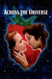 Across the Universe Full Movie 2007 (720p & 1080p)