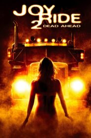 Joy Ride 2: Dead Ahead Full Movie 2008 (720p & 1080p)
