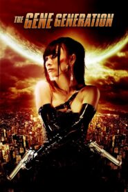 The Gene Generation Full Movie 2007 (720p & 1080p)