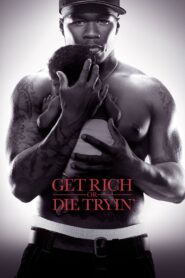 Get Rich or Die Tryin’ Full Movie 2005 (720p & 1080p)