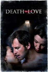 Death in Love Full Movie 2008 (720p & 1080p)