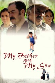 My Father and My Son Full Movie 2005 (720p & 1080p)