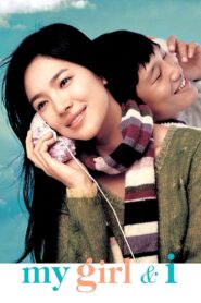 My Girl and I Full Movie 2005 (720p & 1080p)