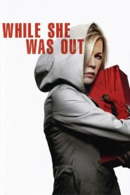 While She Was Out Full Movie 2008 (720p & 1080p)