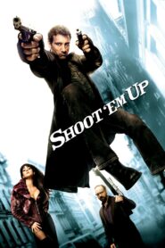 Shoot ‘Em Up Full Movie 2007 (720p & 1080p)