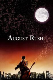August Rush Full Movie 2007 (720p & 1080p)