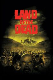 Land of the Dead Full Movie 2005 (720p & 1080p)