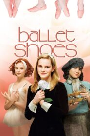 Ballet Shoes Full Movie 2007 (720p & 1080p)