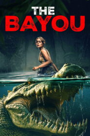 The Bayou Full Movie 2025 (720p & 1080p)