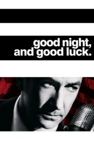 Good Night, and Good Luck. Full Movie 2005 (720p & 1080p)