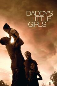 Daddy’s Little Girls Full Movie 2007 (720p & 1080p)