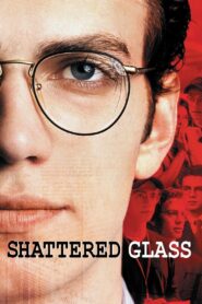 Shattered Glass Full Movie 2003 (720p & 1080p)