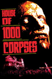 House of 1000 Corpses Full Movie 2003 (720p & 1080p)