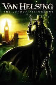 Van Helsing: The London Assignment Full Movie 2004 (720p & 1080p)