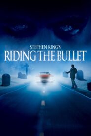 Riding the Bullet Full Movie 2004 (720p & 1080p)