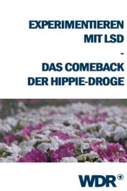 Experimentieren mit LSD – Das Comeback der Hippie-Droge Full Movie (720p & 1080p)
