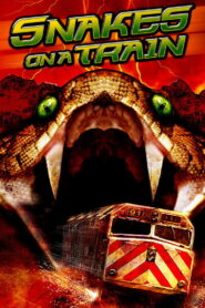 Snakes on a Train Full Movie 2006 (720p & 1080p)