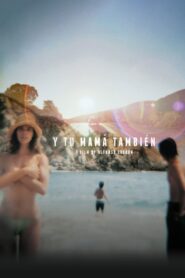 Y Tu Mamá También (And Your Mother Too) Full Movie 2001 (720p & 1080p)