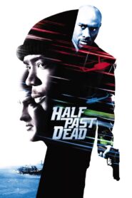 Half Past Dead Full Movie 2002 (720p & 1080p)