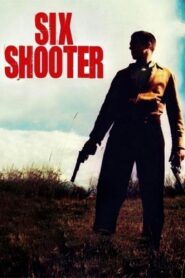 Six Shooter Full Movie 2004 (720p & 1080p)