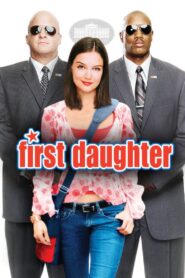 First Daughter Full Movie 2004 (720p & 1080p)