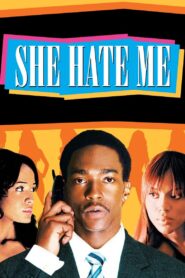 She Hate Me Full Movie 2004 (720p & 1080p)