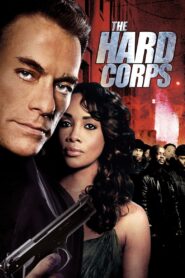 The Hard Corps Full Movie 2005 (720p & 1080p)