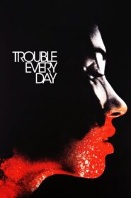 Trouble Every Day Full Movie 2001 (720p & 1080p)