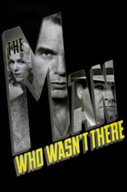 The Man Who Wasn’t There Full Movie 2001 (720p & 1080p)